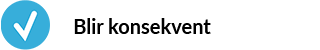 blir konsekvent